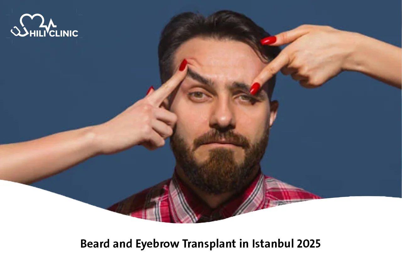 Beard and Eyebrow Transplant in Istanbul 2025