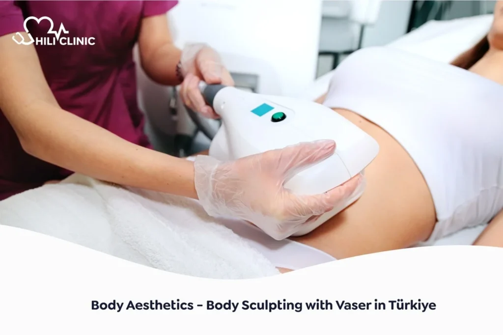 Body Contouring – Vaser Liposuction in Turkey