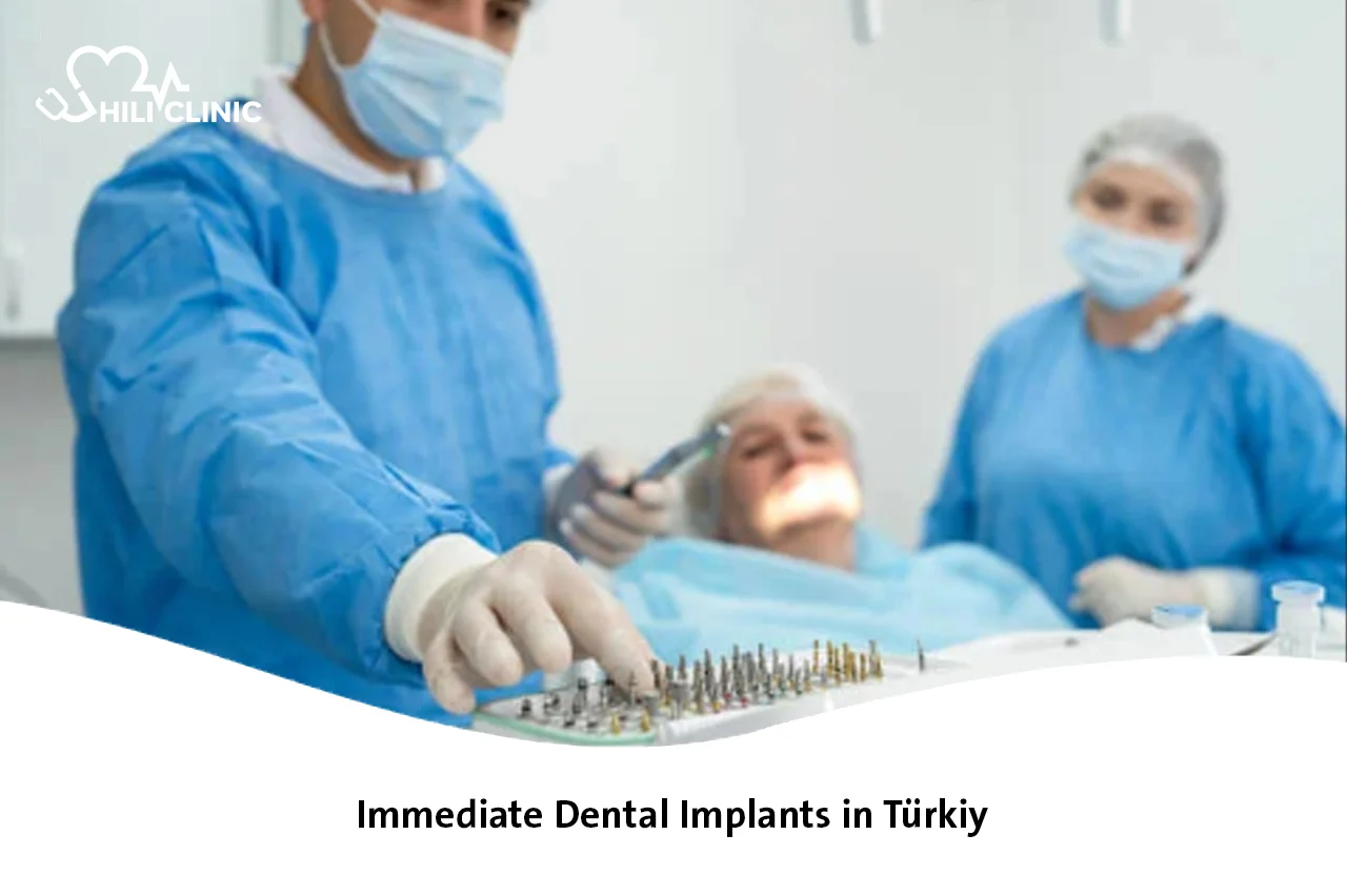 Immediate Dental Implants in Turkey