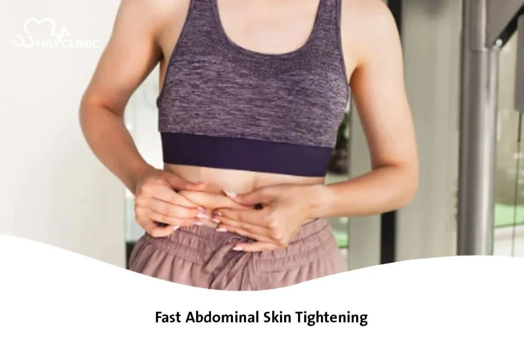 Fast Abdominal Skin Tightening
